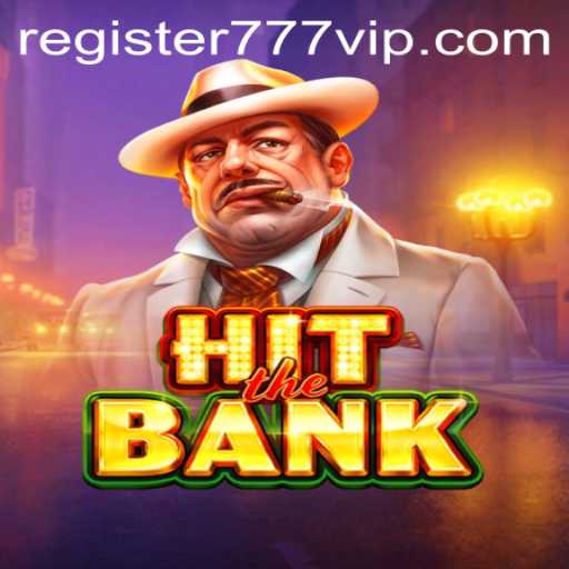 Exploring 'HitTheBank': The Ultimate Gaming Adventure with 777vip