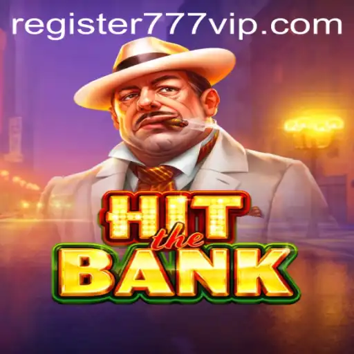 Exploring 'HitTheBank': The Ultimate Gaming Adventure with 777vip