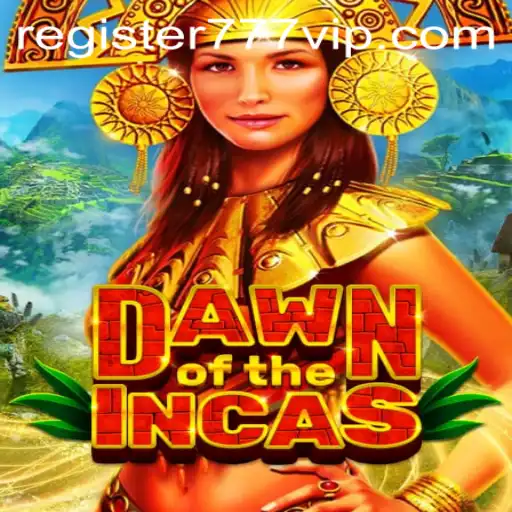 Unveiling the Mysteries of DawnoftheIncas - A New Gaming Sensation with 777vip