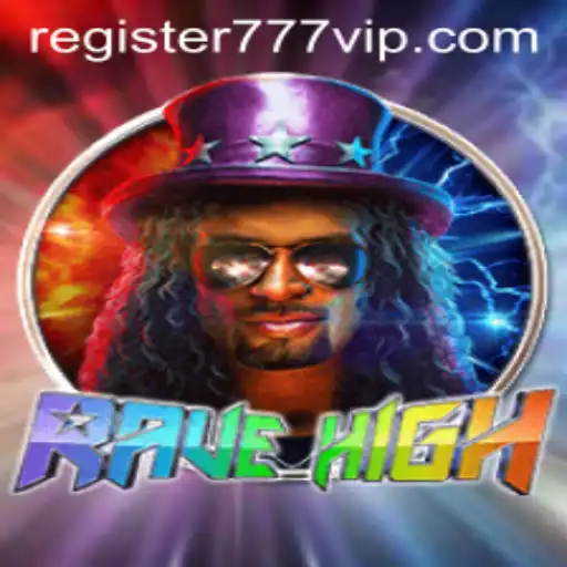 Discovering the Wild World of RaveHigh with 777vip